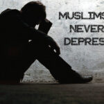 Muslims Can Never be Depressed